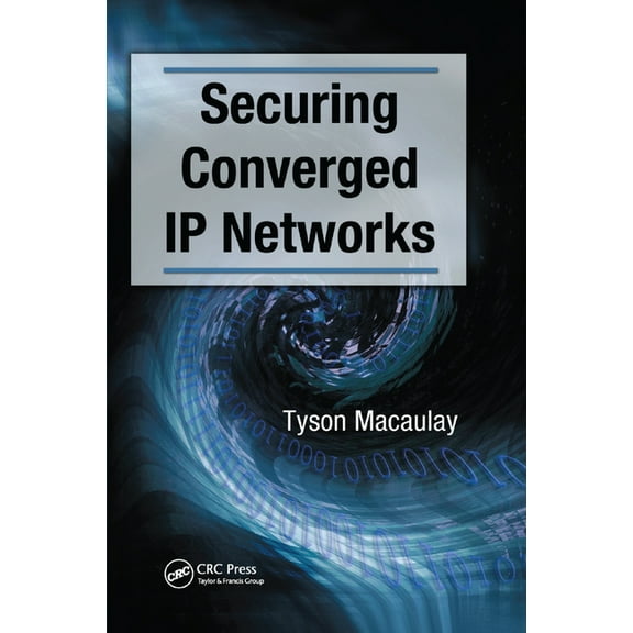 Securing Converged IP Networks, (Paperback)