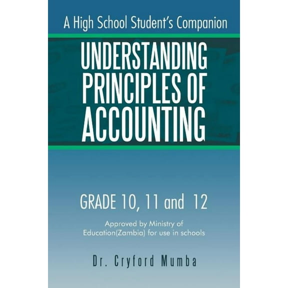 Understanding Principles of Accounting: A High School Student's Companion., (Paperback)