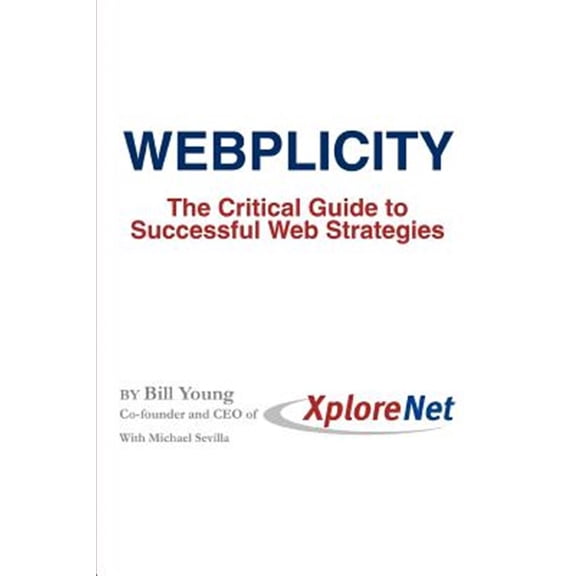 Pre-Owned Webplicity: The Critical Guide to Successful Web Strategies