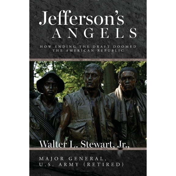 Jefferson's Angels: How ending the draft doomed the American Republic, (Paperback)