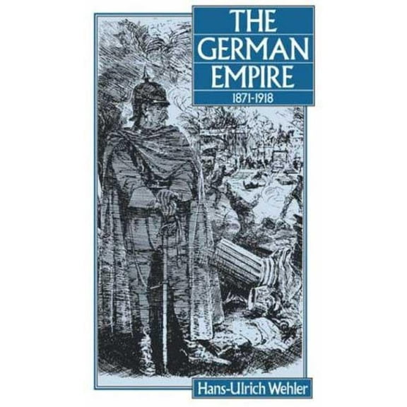 The German Empire, 1871-1918, (Hardcover)