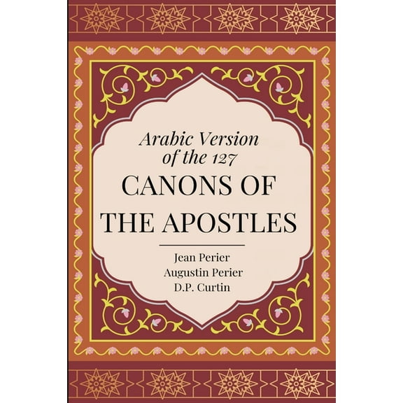 Arabic Version of the 127 Canons of the Apostles, (Paperback)