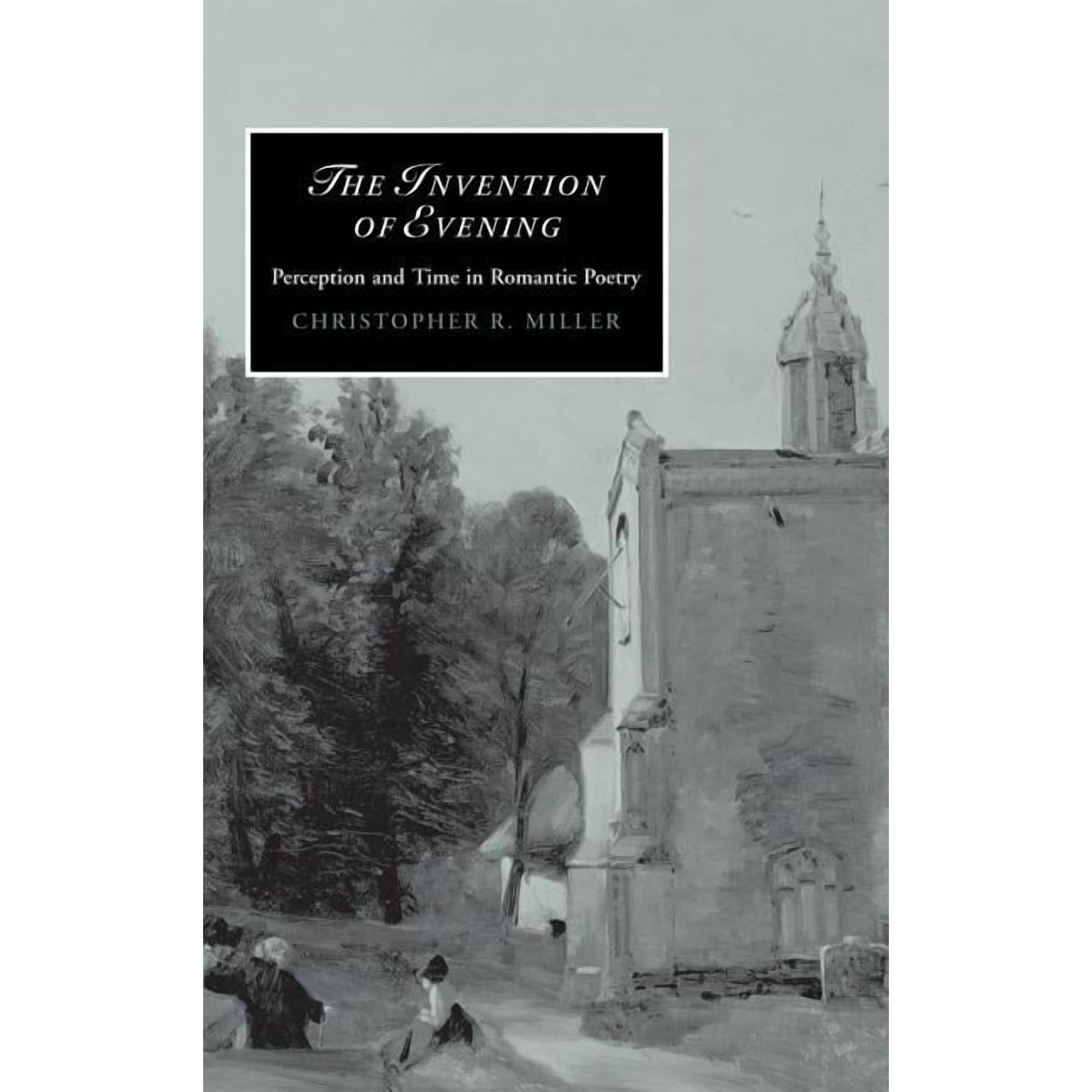 Cambridge Studies in Romanticism The Invention of Evening Book 66 (Hardcover)
