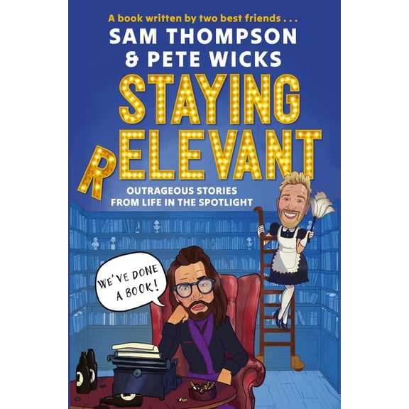 Staying Relevant: The Book, (Hardcover)