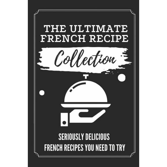 Rustic French Cooking Made Easy: Authentic, Regional Flavors from ...