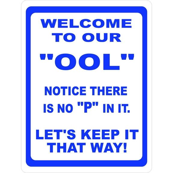 Welcome to Our OOL Sign. Notice there is No P in it, Let's Keep it That Way.
