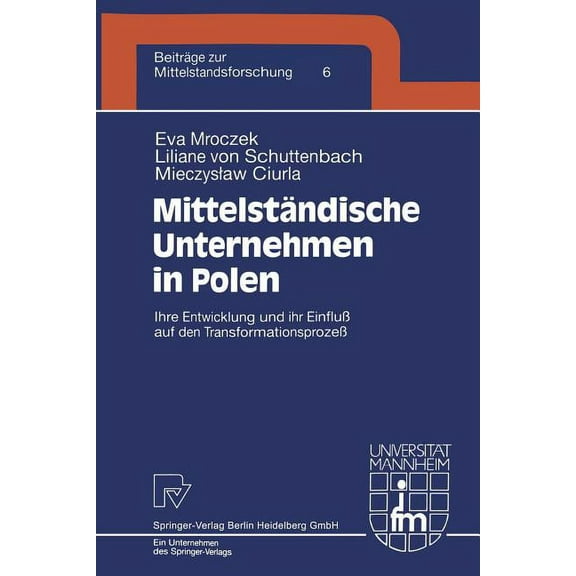 BeitrÃ¤ge Zur Mittelstandsforschung MittelstÃ¤ndische Unternehmen in Polen: Ihre Entwicklung Und Ihr EinfluÃ Auf Den TransformationsprozeÃ, Book 6, (Paperback)