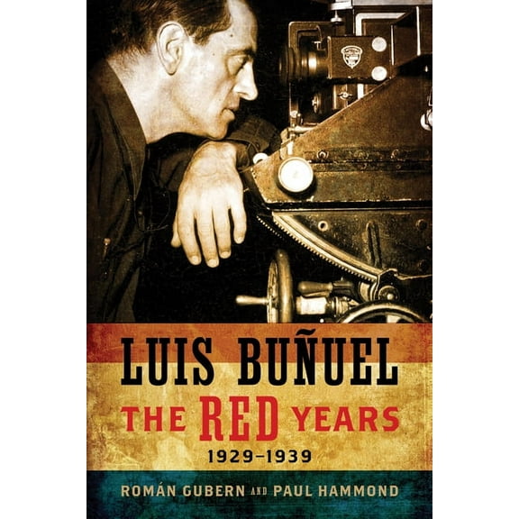 Wisconsin Film Studies Luis Bunuel: The Red Years, 1929-1939, (Paperback)