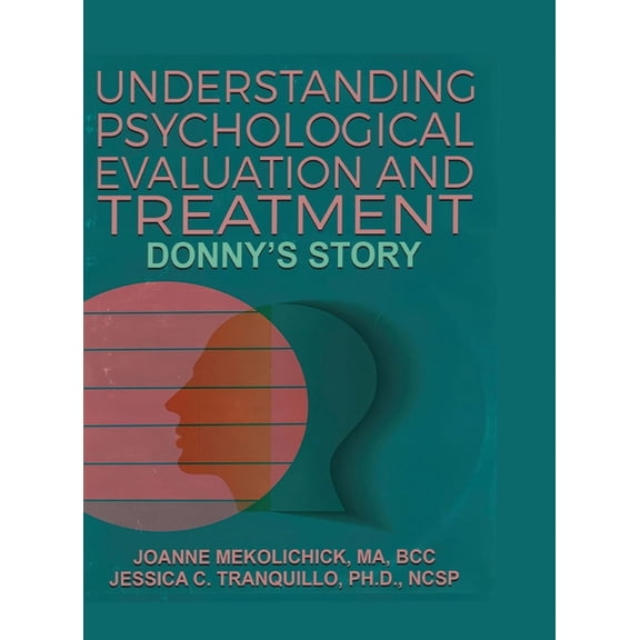 Understanding Psychological Evaluation and Treatment: Donny's Story, (Hardcover)
