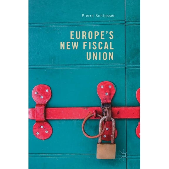 Europe's New Fiscal Union, (Hardcover)