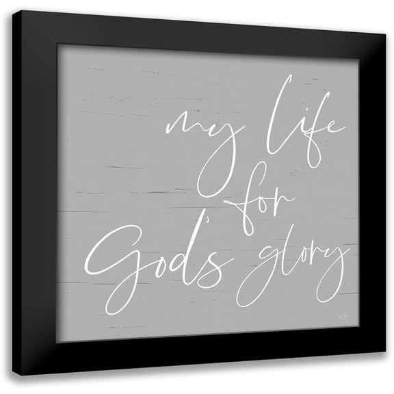 Lux   Me Designs 12x12 Black Modern Framed Museum Art Print Titled - My Life For Gods Glory