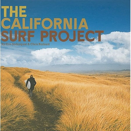 The California Surf Project: 9780811862820 (Best Beginner Surf Spots In California)