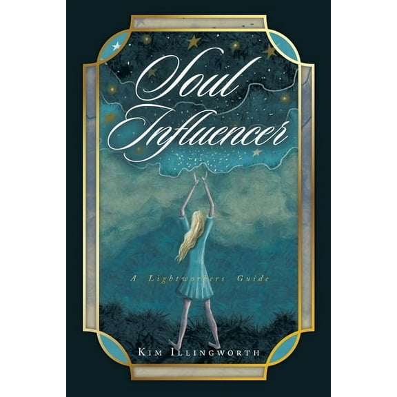 Soul Influencer: A Lightworkers Guide, (Paperback)