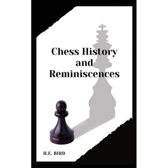 Chess History and Reminiscences, (Hardcover)