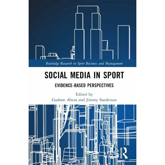 Routledge Research in Sport Business and Social Media in Sport: Evidence-Based Perspectives, (Hardcover)