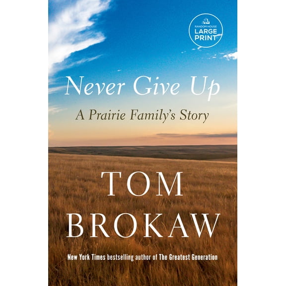 Never Give Up: A Prairie Family's Story, (Paperback)