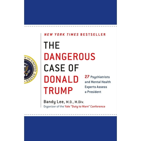 The Dangerous Case of Donald Trump