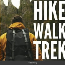 Hike Walk Trek (Paperback)