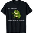 thumbnail image 1 of Frog Me No Problemo Narrator But It was All Problemo - Camiseta divertida, 1 of 2