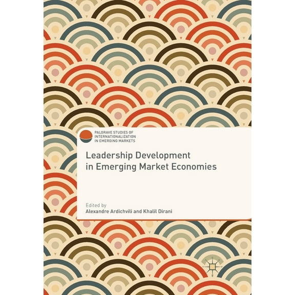 Palgrave Studies of Internationalization Leadership Development in Emerging Market Economies, (Paperback)