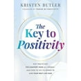 thumbnail image 2 of The Key to Positivity: Why You've Got the Comfort Zone All Wrong-And How to Tap Its Power to Live Your Best Life Now, (Paperback), 2 of 2