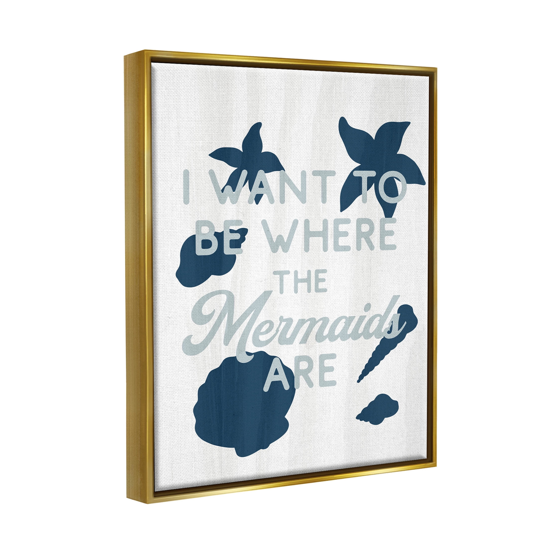 Stupell Industries Where Mermaids Are Phrase Graphic Art Metallic Gold Floating Framed Canvas Print Wall Art, Design by Lil' Rue