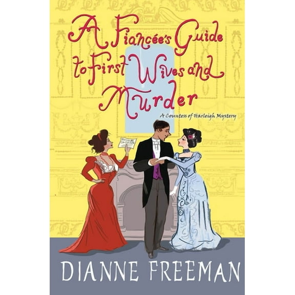 Countess of Harleigh Mystery A FiancÃ©e's Guide to First Wives and Murder, (Hardcover)