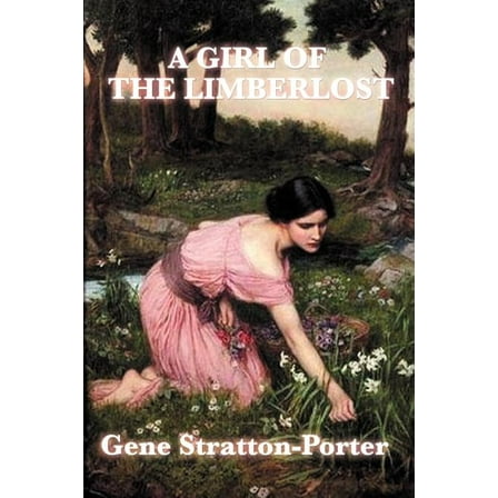 A Girl of the Limberlost (Paperback)