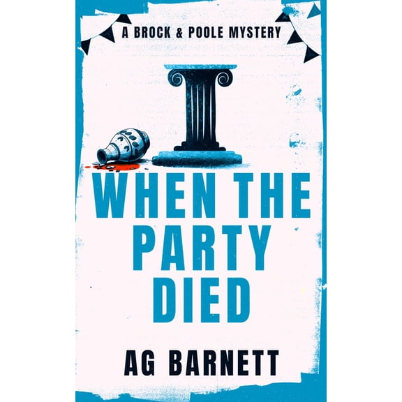Brock & Poole Mystery When the Party Died: More Murder, More Mystery, Book 3, (Paperback)