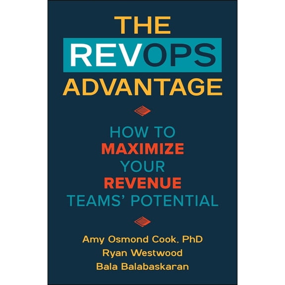Pre-Owned The Revops Advantage: How to Maximize Your Revenue Teams' Potential (Hardcover) 1510783687 9781510783683
