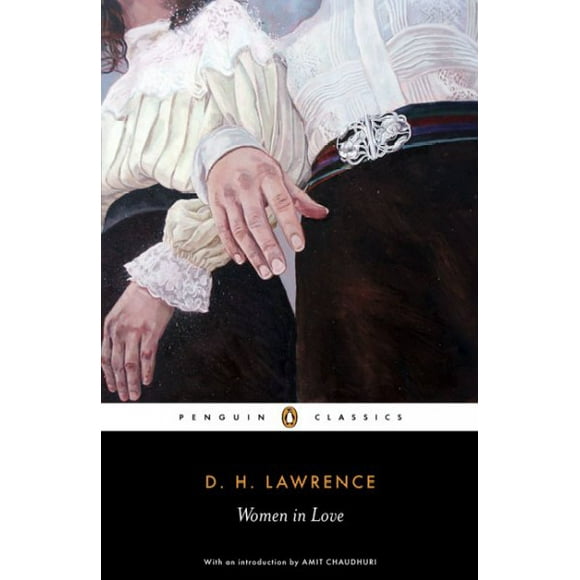 Pre-owned Women in Love, Paperback by Lawrence, D. H.; Farmer, David R. (EDT); Vasey, Lindeth (EDT); Worthen, John (EDT); Chaudhuri, Amit (INT), ISBN 0141441542, ISBN-13 9780141441542