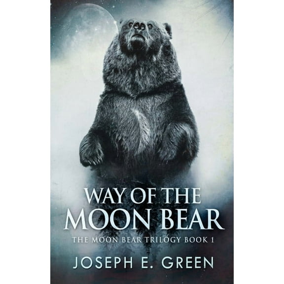 The Moon Bear Trilogy Way of the Moon Bear, Book 1, (Paperback)