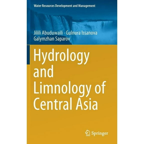 Water Resources Development and Manageme Hydrology and Limnology of Central Asia, (Hardcover)