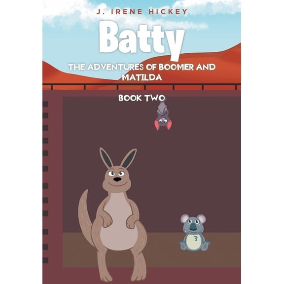 Batty: The Adventures of Boomer and Matilda, (Paperback)