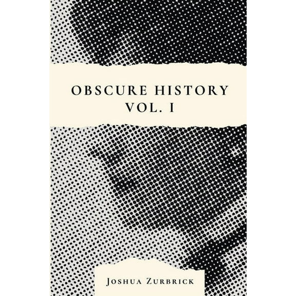 Obscure History Vol. I, (Paperback)