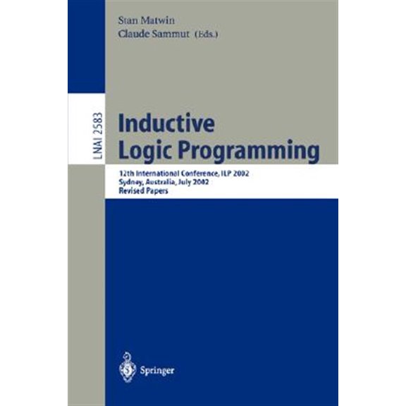 Pre-Owned Inductive Logic Programming: 12th International Conference, Ilp 2002, Sydney, Australia, July 9-11, 2002. Revised Papers (Paperback)