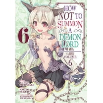 How NOT to Summon a Demon Lord (Manga): How NOT to Summon a Demon Lord (Manga) Vol. 6 (Series #6) (Paperback)