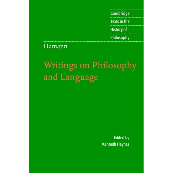 Cambridge Texts in the History of Philos Hamann: Writings on Philosophy and Language, (Hardcover)