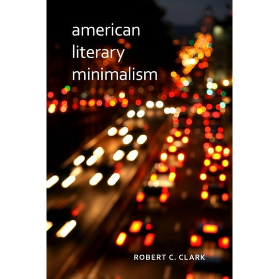 American Literary Minimalism (Edition 1) (Hardcover)