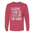 thumbnail image 2 of Wild Bobby, Believe There is Good in the World Positive Message, Inspirational/Christian, Men Long Sleeve Shirt, Vintage Heather Red, Medium, 2 of 3