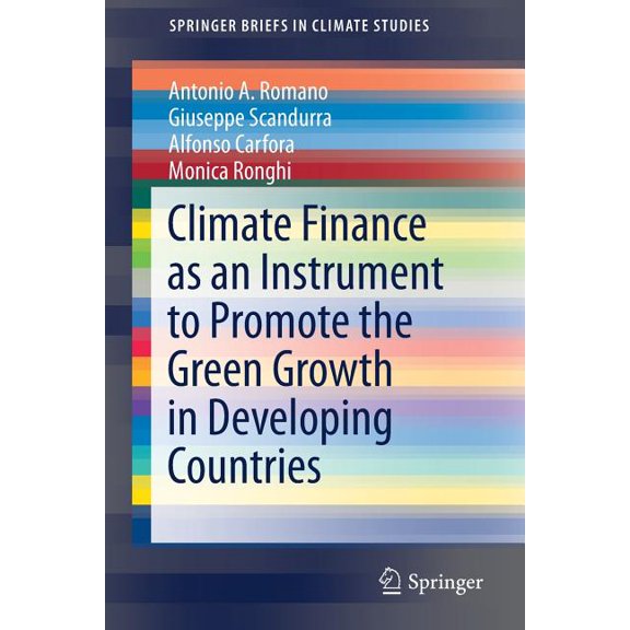 Springerbriefs in Climate Studies Climate Finance as an Instrument to Promote the Green Growth in Developing Countries, (Paperback)