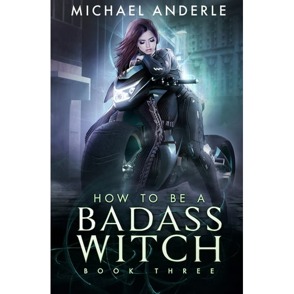 How To Be A Badass Witch: Book Three, (Paperback)