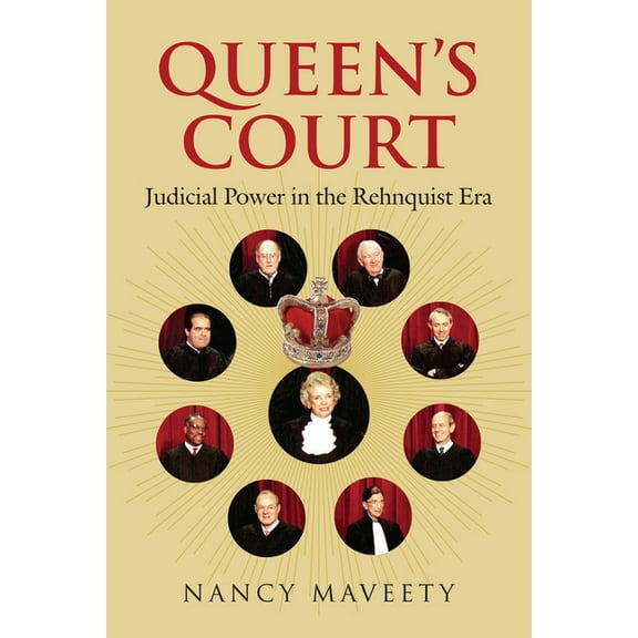 Queen's Court: Judicial Power in the Rehnquist Era, (Hardcover)