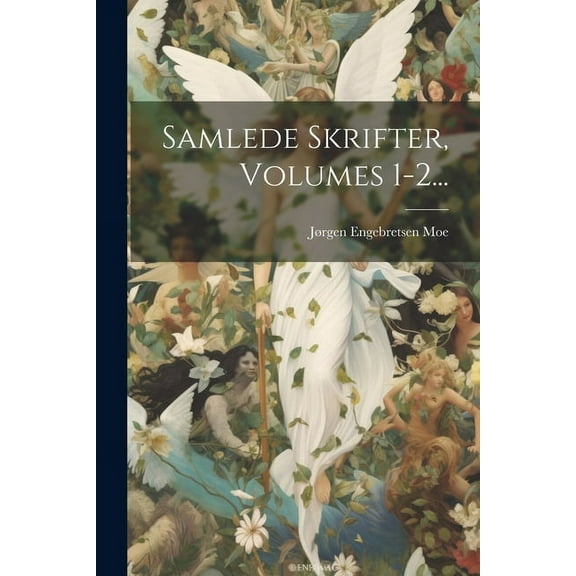 Samlede Skrifter, Volumes 1-2... (Paperback)