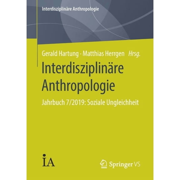 InterdisziplinÃ¤re Anthropologie InterdisziplinÃ¤re Anthropologie: Jahrbuch 7/2019: Soziale Ungleichheit, (Paperback)