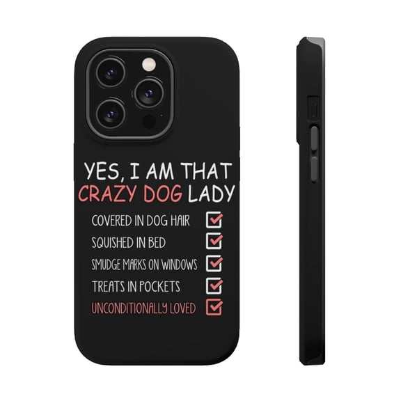 DistinctInk Tough Case for Apple iPhone 15 PRO (6.1" Screen), Compatible with MagSafe Charging - Yes, I Am That Crazy Dog Lady