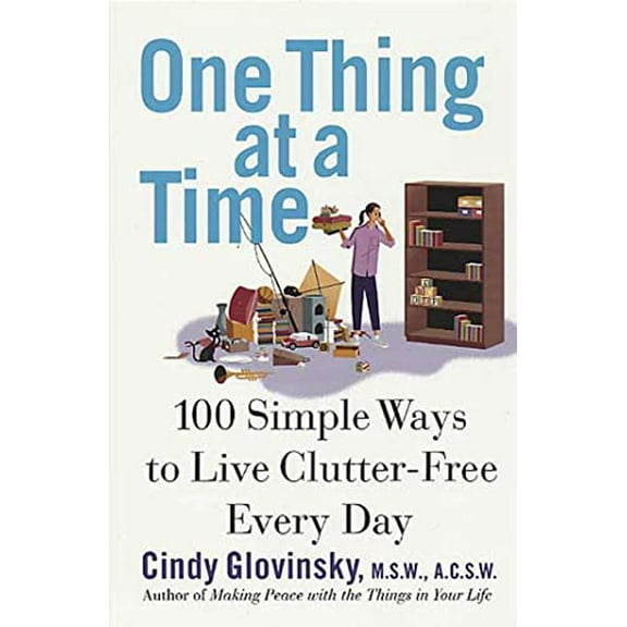 Pre-Owned One Thing at a Time: 100 Simple Ways to Live Clutter-Free Every Day Paperback