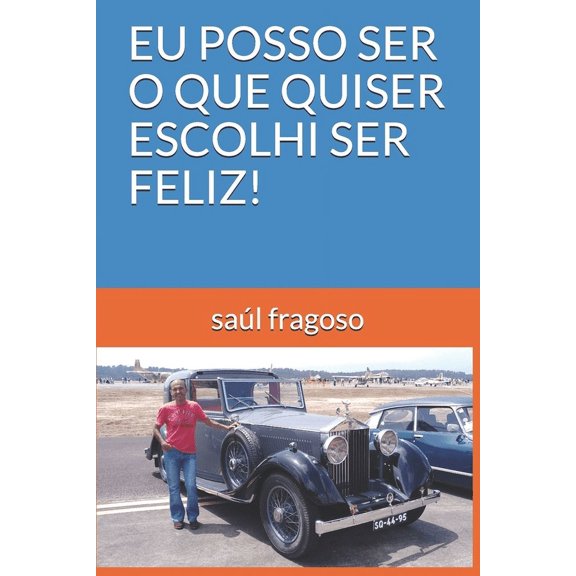 Eu Posso Ser O Que Quiser Escolhi Ser Feliz! (Paperback)