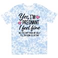 thumbnail image 3 of Inktastic Yes I'm Pregnant I Feel Fine No You Cant Touch My Belly T-Shirt, 3 of 5