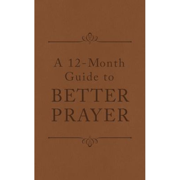 Pre-Owned A 12-Month Guide to Better Prayer (Paperback)